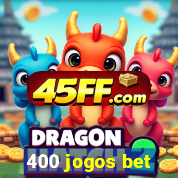400 jogos bet